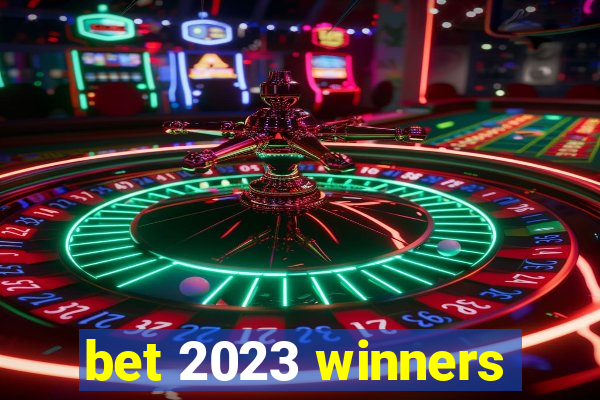 bet 2023 winners